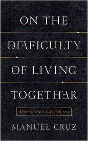 On the Difficulty of Living Together