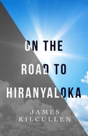 On the Road to Hiranyaloka