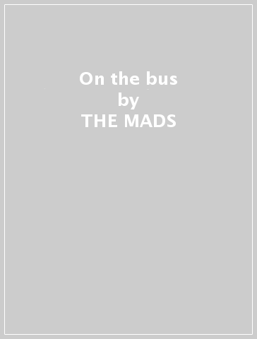 On the bus - THE MADS