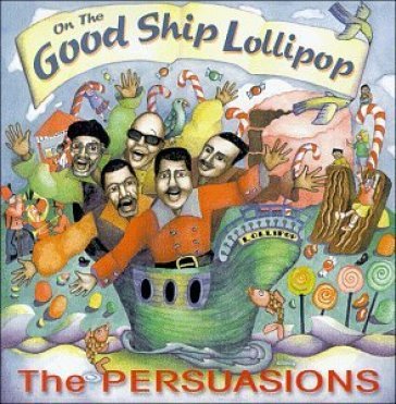 On the good ship lollipop - The Persuasions
