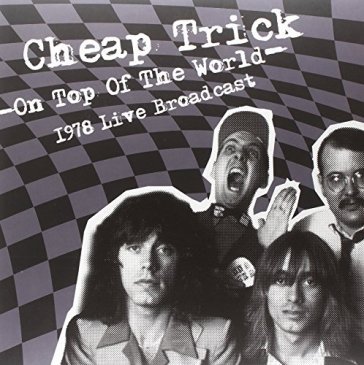 On top of the world - Cheap Trick