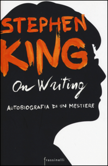 On writing. Autobiografia di un mestiere - Stephen King