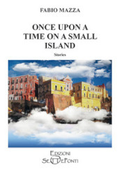 Once upon a time on a small island. Ediz. speciale
