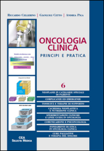 Oncologia clinica. Principi e pratica. 6. - Riccardo Cellerino - Gianluigi Cetto - Andrea Piga