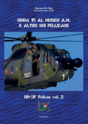 Onda 15 al Museo A.M. e altro sui pellicani. HH-3F Pelican. 2.