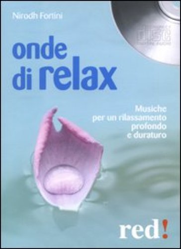 Onde di relax. Con CD Audio - Nirodh Fortini