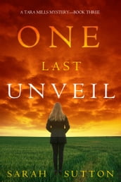 One Last Unveil (A Tara Mills MysteryBook Three)