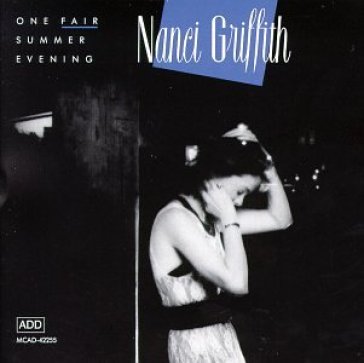 One fair summer evening - Nanci Griffith