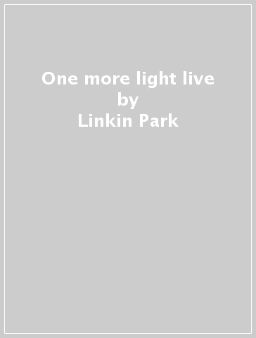 One more light live - Linkin Park