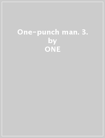 One-punch man. 3. - ONE - Yusuke Murata