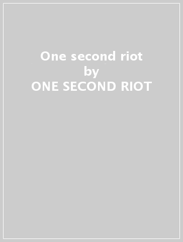 One second riot - ONE SECOND RIOT