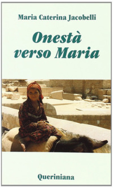 Onestà verso Maria. Considerazioni sui testi mariani del primo millennio - M. Caterina Jacobelli