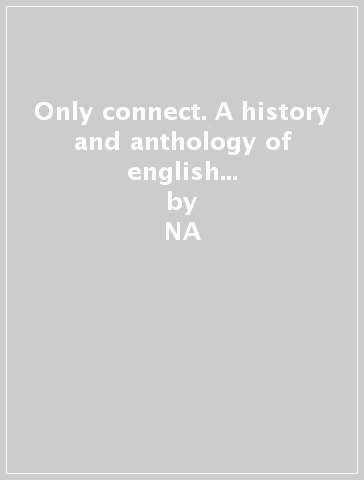 Only connect. A history and anthology of english literature with american & Commonwealth insights. Per le Scuole superiori. 2.The nineteenth century - Marina Spiazzi  NA - Marina Tavella