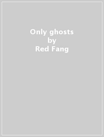 Only ghosts - Red Fang