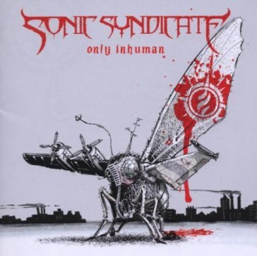 Only inhuman - Sonic Syndicate