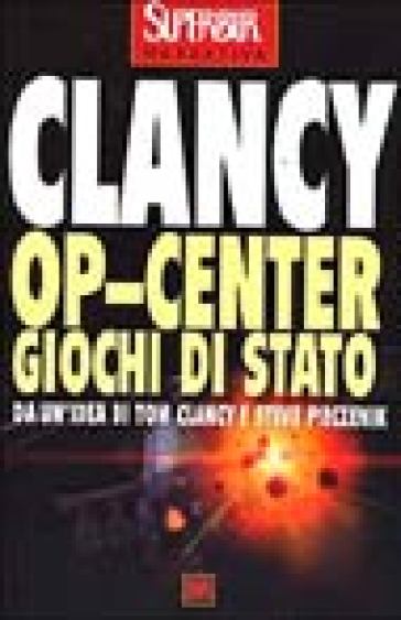 Op-Center. Giochi di Stato - Tom Clancy