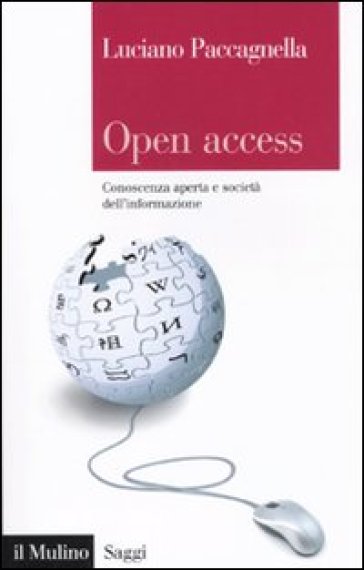 Open Access. Conoscenza aperta e società dell'informazione - Luciano Paccagnella
