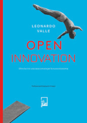 Open innovation. Oltre la crisi: una casa comune per la nuova economia