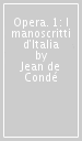 Opera. 1: I manoscritti d Italia