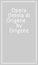 Opera Omnia di Origene. 1: Omelie sulla Genesi