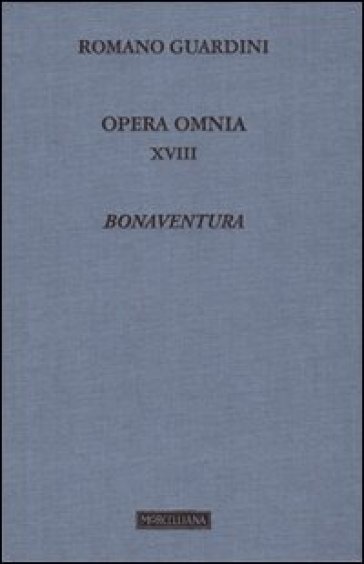 Opera omnia. 18: Bonaventura - Romano Guardini