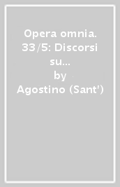 Opera omnia. 33/5: Discorsi su i santi (273-340)