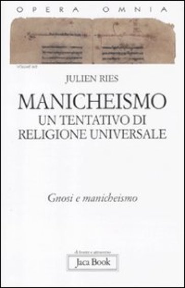 Opera omnia. 9.Manicheismo: un tentativo di religione universale. Gnosi e manicheismo - Julien Ries
