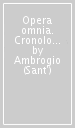 Opera omnia. Cronologia ambrosiana. Bibliografia ambrosiana. Con CD-ROM
