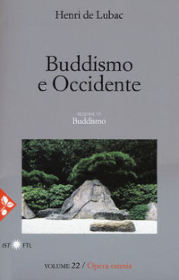 Opera omnia. Nuova ediz.. 22: Buddismo e occidente. Buddismo - Henri de Lubac