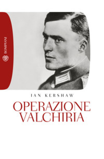 Operazione valchiria - Ian Kershaw