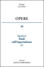 Opere. 10: I quaderni. Studi sull imperialismo