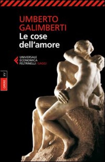 Opere. 15: Le cose dell'amore - Umberto Galimberti