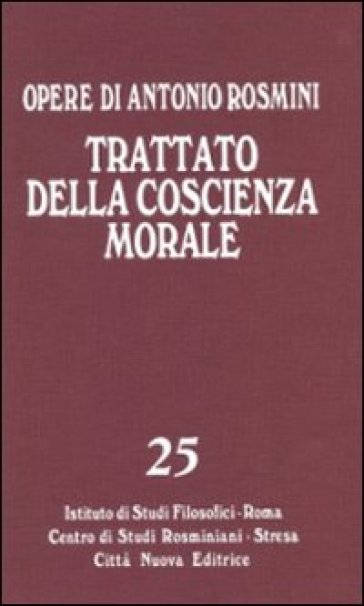 Opere. 25: Trattato della coscienza morale. I medievali e la storia della filosofia (secoli II-XII) - Antonio Rosmini