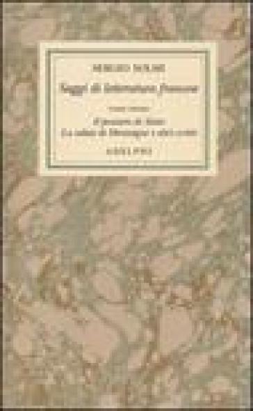 Opere. 4.Saggi di letteratura francese. Il pensiero di Alain - La salute di Montaigne e altri scritti - Sergio Solmi