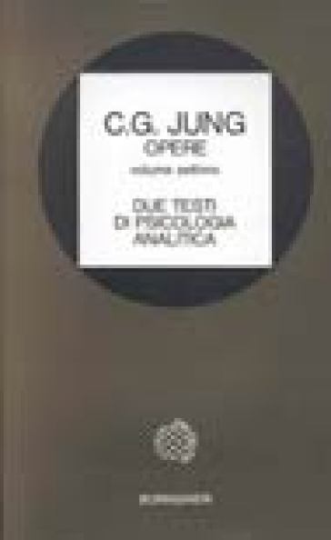 Opere. 7: Due testi di psicologia analitica - Carl Gustav Jung