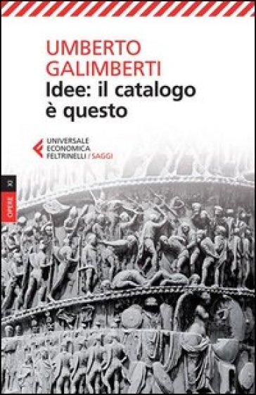 Opere. 9: Idee: il catalogo è questo - Umberto Galimberti