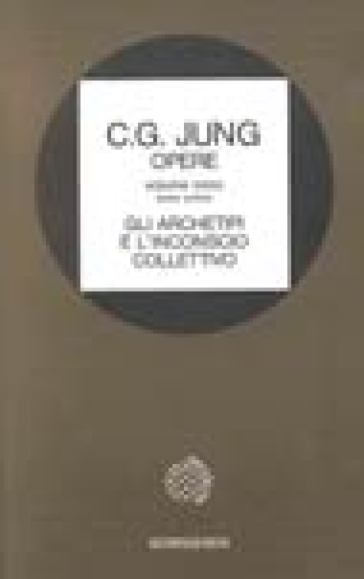 Opere. 9/1: Gli archetipi e l'Inconscio collettivo - Carl Gustav Jung