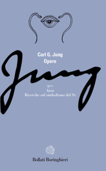 Opere. 9/2: Aion. Ricerche sul simbolismo del sé - Carl Gustav Jung