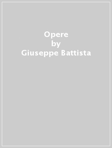 Opere - Giuseppe Battista