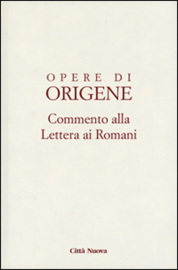 Opere di Origene. Testo latino a fronte. 14/1: Commento alla Lettera ai romani - Origene