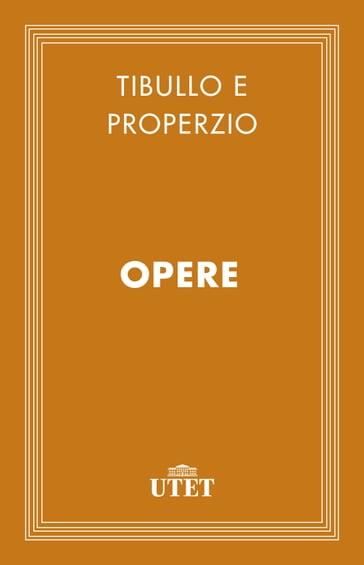 Opere - Tibullo - Sesto Properzio