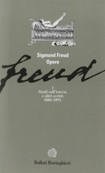 Opere. Vol. 1: Studi sull'Isteria e altri scritti (1886-1895) - Sigmund Freud