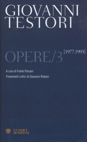 Opere. Vol. 3: 1977-1993 - Giovanni Testori