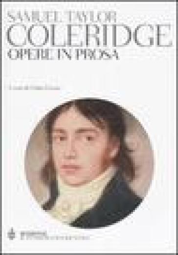 Opere in prosa - Samuel Taylor Coleridge