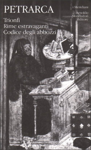Opere italiane. Trionfi-Rime - Francesco Petrarca