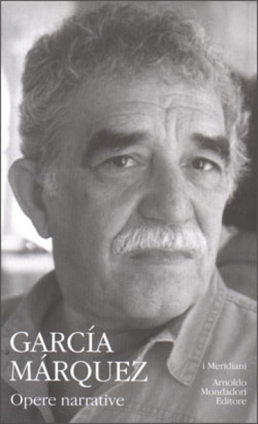 Opere narrative. 2. - Gabriel García Márquez