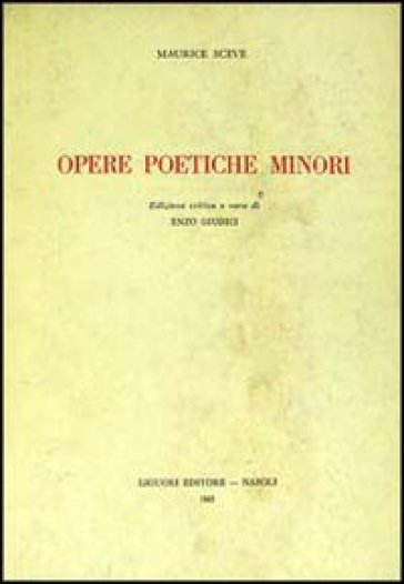 Opere poetiche minori - Maurice Scève