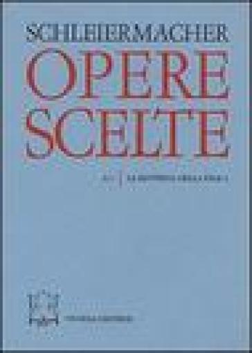 Opere scelte. 3/2: La dottrina della fede - Friedrich D. Schleiermacher