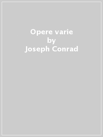 Opere varie - Joseph Conrad