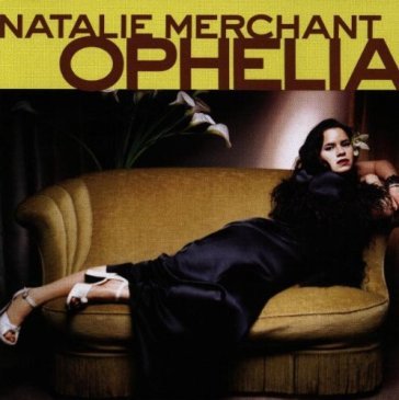 Ophelia - Natalie Merchant